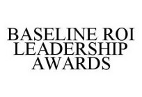 BASELINE ROI LEADERSHIP AWARDS