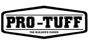 PRO-TUFF THE BUILDER'S CHOICE