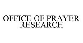 OFFICE OF PRAYER RESEARCH