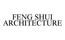 FENG SHUI ARCHITECTURE