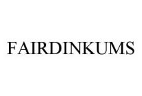 FAIRDINKUMS