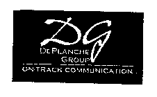 DG DEPLANCHE GROUP ON-TRACK COMMUNICATION