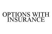 OPTIONS WITH INSURANCE
