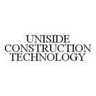 UNISIDE CONSTRUCTION TECHNOLOGY