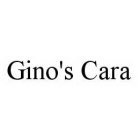 GINO'S CARA