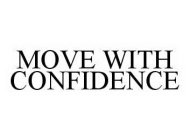 MOVE WITH CONFIDENCE