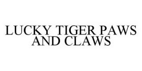 LUCKY TIGER PAWS AND CLAWS