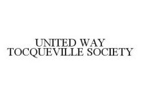 UNITED WAY TOCQUEVILLE SOCIETY