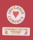 LOVEABLE LUNCHES LOVEABLE LUNCHES FOR KIDS (AGES 5-15)