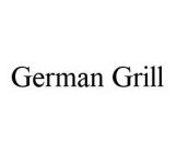GERMAN GRILL