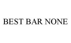 BEST BAR NONE