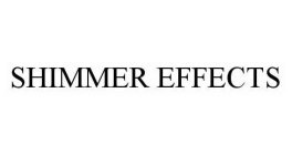 SHIMMER EFFECTS