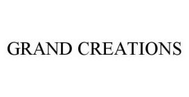 GRAND CREATIONS