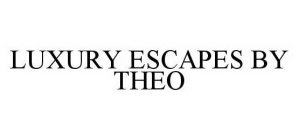 LUXURY ESCAPES BY THEO