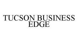 TUCSON BUSINESS EDGE