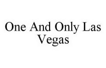 ONE AND ONLY LAS VEGAS