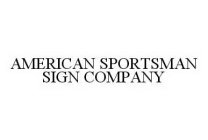 AMERICAN SPORTSMAN SIGN COMPANY