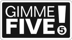 GIMME FIVE 5!