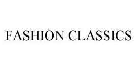 FASHION CLASSICS