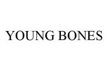 YOUNG BONES