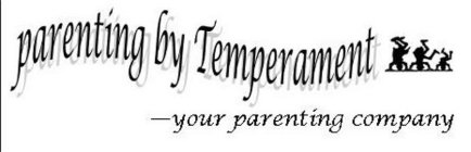PARENTING BY TEMPERAMENT YOUR PARENTING COMPANY