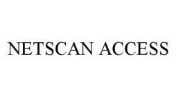 NETSCAN ACCESS