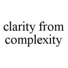 CLARITY FROM COMPLEXITY