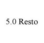 5.0 RESTO