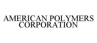 AMERICAN POLYMERS CORPORATION