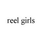REEL GIRLS