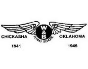 W & B FLYING SCHOOL CHICKASHA OKLAHOMA 1941 1945