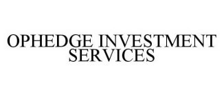 OPHEDGE INVESTMENT SERVICES