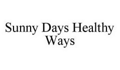 SUNNY DAYS HEALTHY WAYS