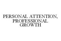 PERSONAL ATTENTION, PROFESSIONAL GROWTH
