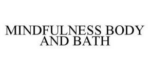 MINDFULNESS BODY AND BATH