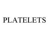 PLATELETS
