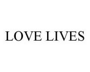 LOVE LIVES