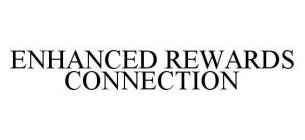 ENHANCED REWARDS CONNECTION