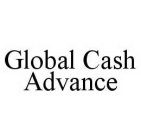 GLOBAL CASH ADVANCE