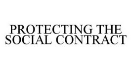 PROTECTING THE SOCIAL CONTRACT