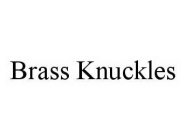 BRASS KNUCKLES