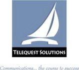 TELEQUEST SOLUTIONS COMMUNICATIONS...THE COURSE TO SUCCESS