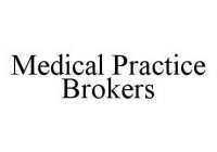 MEDICAL PRACTICE BROKERS