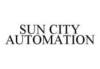 SUN CITY AUTOMATION