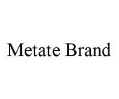 METATE BRAND