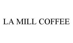 LA MILL COFFEE
