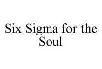 SIX SIGMA FOR THE SOUL