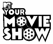 MTV MUSIC TELEVISION YOUR MOVIE SHOW