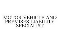 MOTOR VEHICLE AND PREMISES LIABILITY SPECIALIST