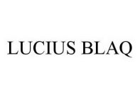LUCIUS BLAQ